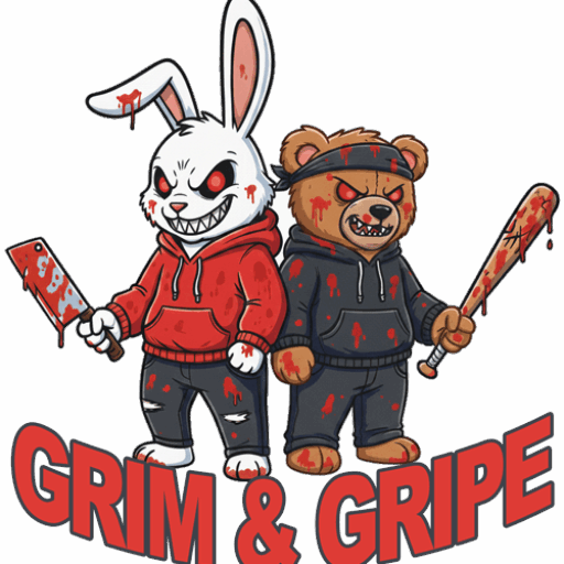 Grim & Gripe