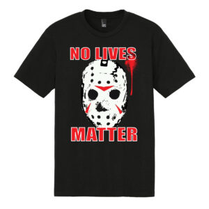 NLT25A No Lives Matter Tee